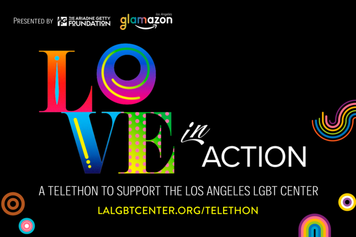 ‘Love in Action’ Telethon Supports the Los Angeles LGBT Center
